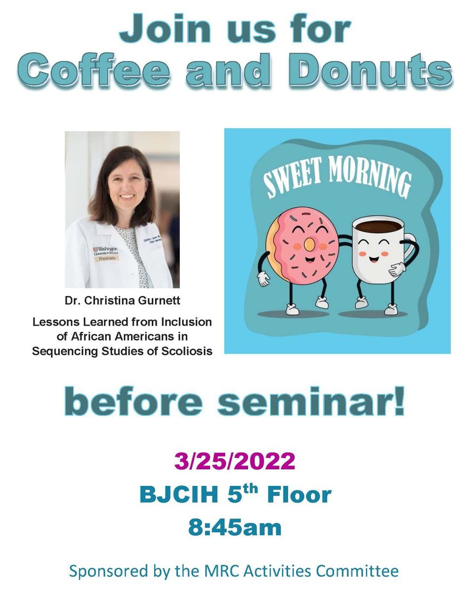 Don't miss this important seminar by @WashU_MRC  member Dr Chris Gurnett @gurnett_c on 'Lessons Learned from Inclusion of African Americans in Sequencing Studies of Scoliosis'.
(and donuts!)