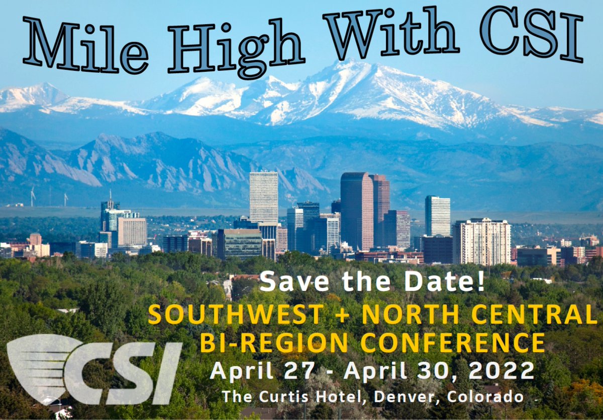 Q. What's better than <a href="/csincr/">CSI North Central</a> Conference?
A. 2022 Bi-Regional Conference with Southwest! 
✅Downtown Denver
✅26 CSI Chapters from 15 states.
✅Education
✅Tours
✅Product Show 
✅Awards
✅CDT, PRA, &amp; CSI Training
"Where the Midwest Meets the Mountains"
csincr.org/conference2022