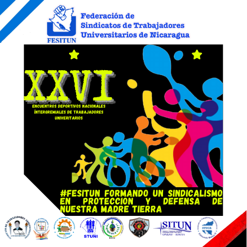 XXVI Encuentros Deportivos Nacionales Ínter Gremiales de Trabajadores Universitarios. #23ABRIL 
Sindicato anfitrión: Sindicato de Trabajadores de la Universidad Nacional de Ingeniería STUNI.
#FESITUN FORMANDO UN SINDICALISMO EN PROTECCIÓN Y DEFENSA DE NUESTRA MADRE TIERRA
