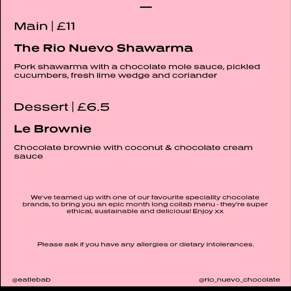 LE BAB X RIO NUEVO 

We’re all about trying new things, and this time we’ve teamed with one of our favourite speciality chocolate brands @rio_nuevo_chocolate to bring you a totally unique, month long collab menu! It is inspired by the incredible Mexican dish “Mole Poblano” 🤤