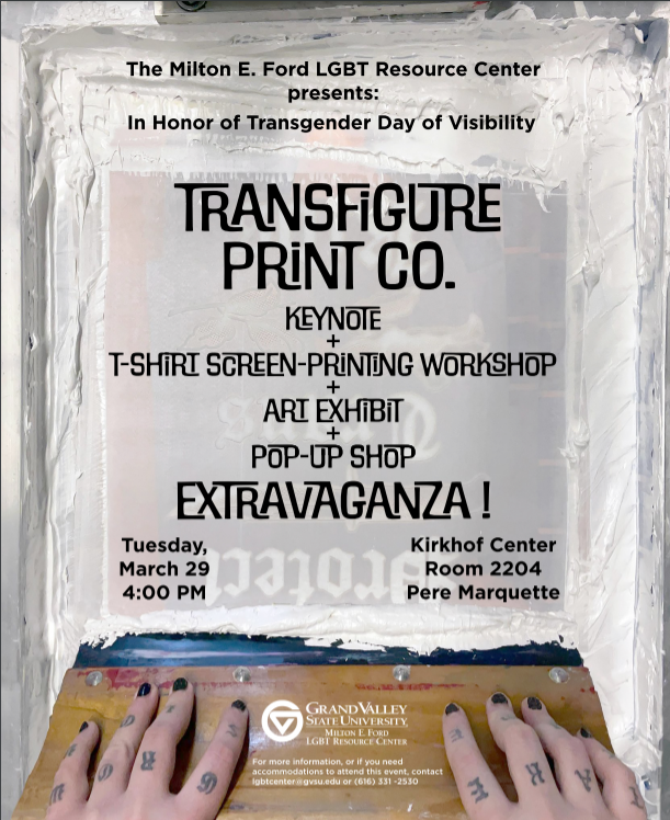 Join us TUESDAY, March 29th at 4 PM for a special keynote and event in honor of Transgender Day of Visibility! Local artist and founder of Transfigure Print Co., Bailey Sell, will be delivering a keynote speech and screen printing workshop. Check out the flyer for more info!
