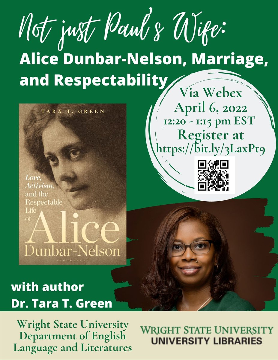 You are encouraged to attend the presentation by Dr. Tara T. Green on "Not Just Paul's Wife: Alice Dunbar-Nelson, Marriage, and Respectability" on April 6, 2022 from 12:20-1:15 pm EST.  More details are on the flyer below.