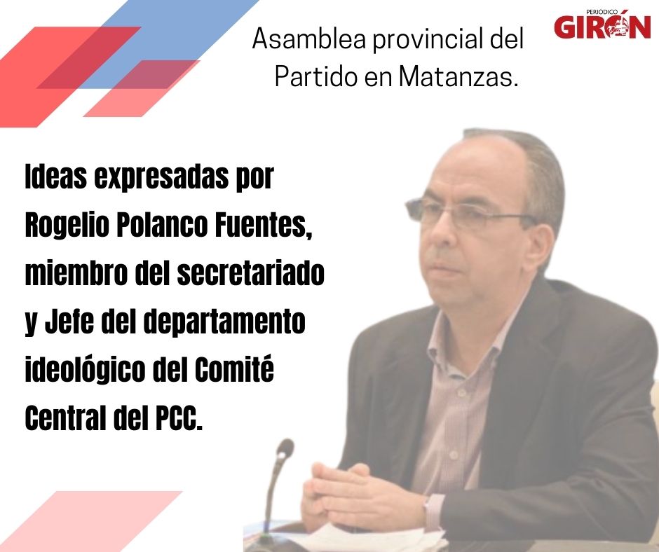 PeriodicoGiron's tweet photo. El #PeriodicoGiron le resume algunas de las ideas expresadas por Rogelio Polanco Fuentes, miembro del Secretariado y jefe del Departamento Ideológico del Comité Central del PCC, durante la Asamblea Provincial de Partido en #Matanzas. #BalancePCCMatanzas https://t.co/c1mniRHF52