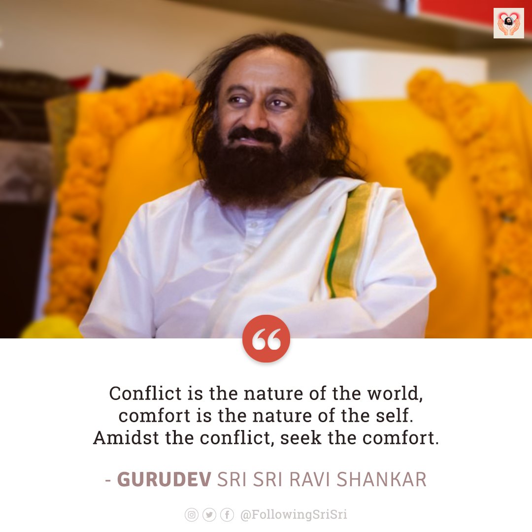 FollowingSriSri's tweet photo. Conflict is the nature of the world, comfort is the nature of the self. Amidst the conflict, seek the comfort. - Gurudev @SriSri 

#WisdomCookies https://t.co/vyIbmBfzxv