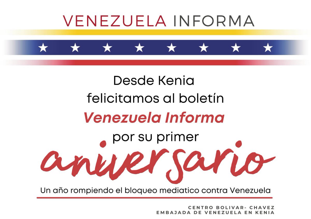 EmbaVEKenia's tweet photo. Desde el Centro Bolívar y Chávez de la Embajada de Venezuela en Kenia  felicitamos al boletín #VenezuelaInforma en su primer aniversario. Reconocemos la mística  y perseverancia del equipo editorial enfrentando el bloqueo mediático. @CancilleriaVE https://t.co/ntD0bKafQb