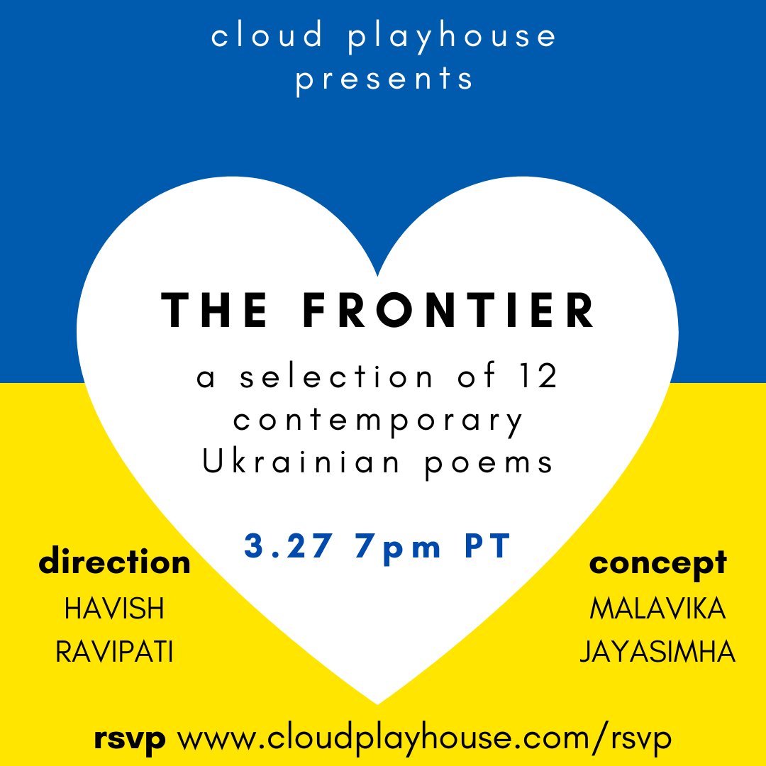 Join us this Sunday, 3.27 at 7pm PT, as we explore modern Ukrainian poetry, while supporting a most worthy cause. As you learn about contemporary poets and their work, do donate generously to the Ukraine Humanitarian Fund at: gofund.me/2d6e2906
RSVP: cloudplayhouse.com/rsvp