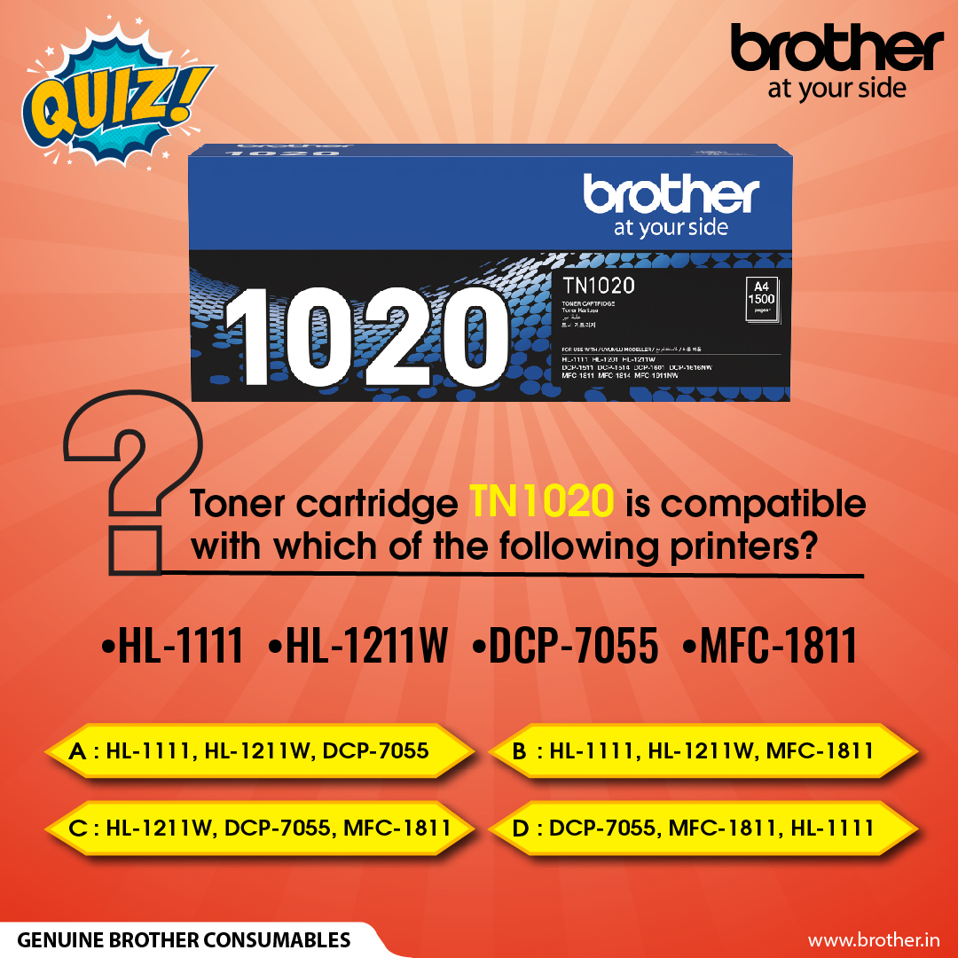 brotherindia's tweet image. #BrotherToner #TN1020 is compatible with which of the following printers ?

A HL-1111, HL-1211, DCP-7055
B HL-1111, HL-1211, MFC-1811
C HL-1211, DCP-7055, MFC-1811
D DCP-7055, MFC-1811, HL-1111

#Quiz
#BrotherConsumables #GenuineBrotherConsumables
#BrotherTonerCartridge #Brother