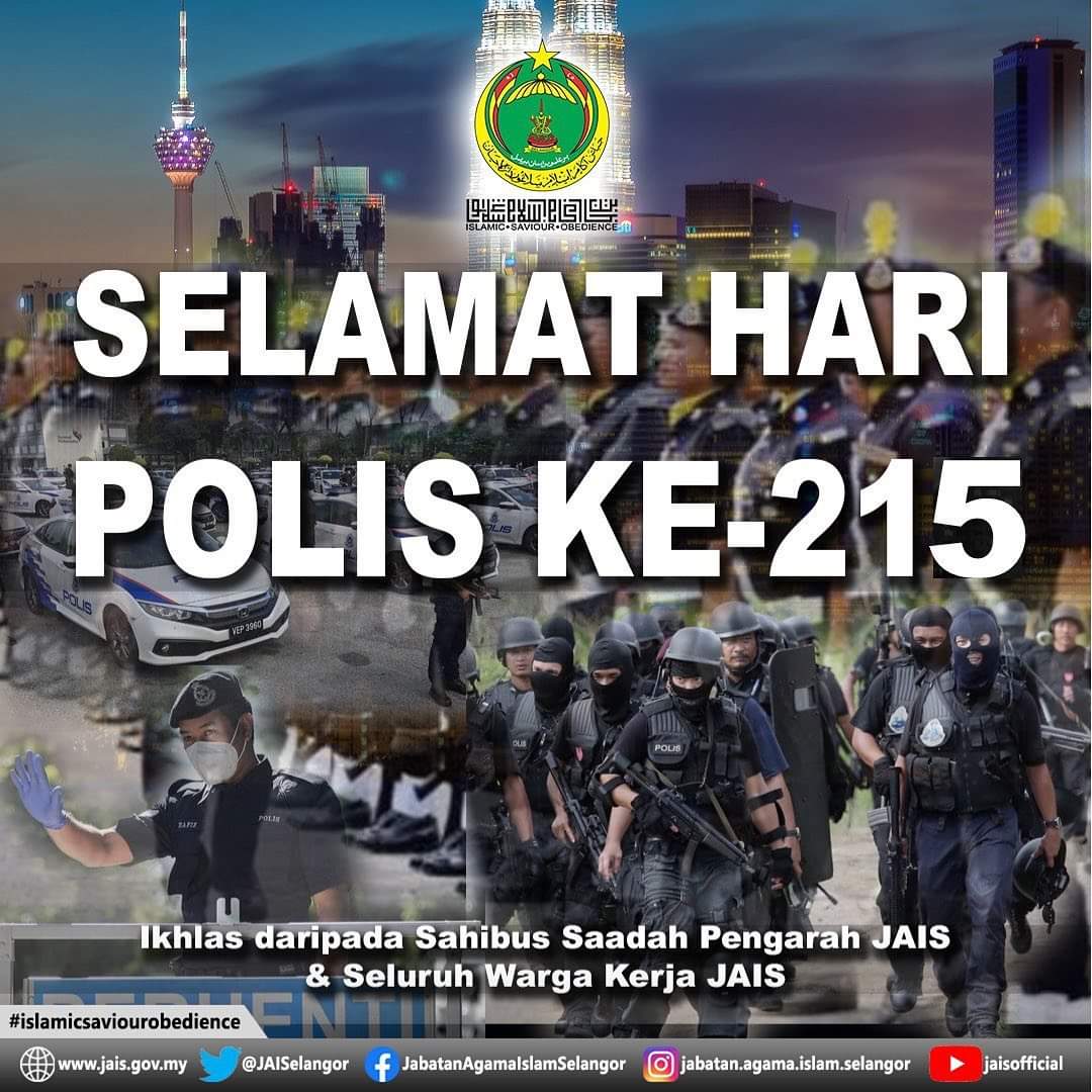 Selamat Hari Polis Ke-215 Ikhlas daripada : SS Pengarah JAIS & Seluruh Warga Kerja #jabatanagamaislamselangor #islamicsaviourobedience