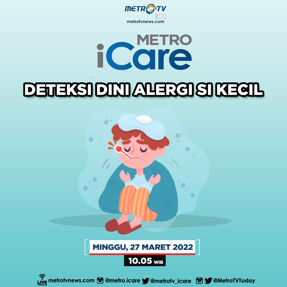 Metro_TV's tweet photo. Hai Bunda! Ikuti pembahasan #MetroiCare spesial world allergy week “DETEKSI DINI ALERGI SI KECIL” Minggu (27/3) Pukul 10.05 WIB. 

#MetroiCare  #TipsSehat #InfoAnak #AlergiAnak #Parenting #MPASI #ProgramKesehatan #MetroTV https://t.co/Ddob529ifz
