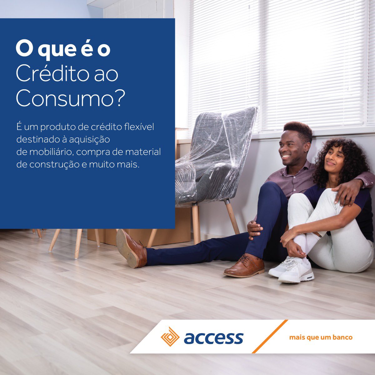 Adere ao Crédito ao Consumo do Access Bank. Um produto de crédito flexível para clientes particulares com salário domiciliado no Access Bank, destinado à aquisição de electrodomésticos, mobiliário, despesas de viagens, compra de materiais de construção e muito mais.