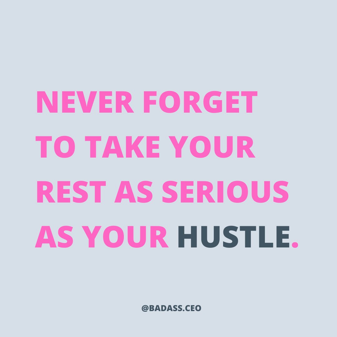 BadassCEO1's tweet photo. Your end of week reminder: Never forget to take your rest as serious as your hustle. https://t.co/3KhuDf7EB4