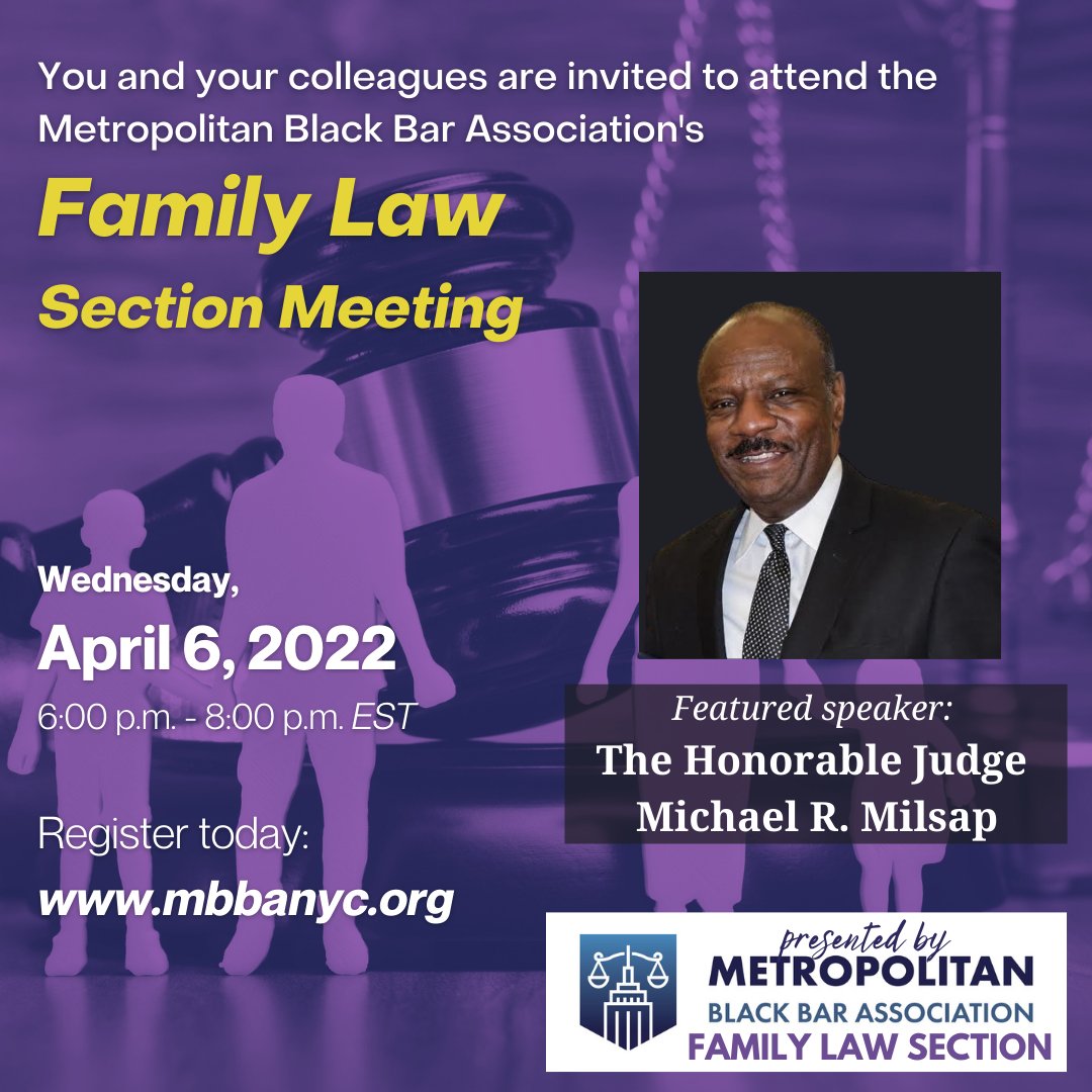 The #MBBANYC's Family Law section is having its April meeting.  The Honorable Judge Michael R. Milsap will be the featured speaker.  Invite a friend to hear from our phenomenal guest!

Wednesday, April 6, 2022 @ 6:00pm - 8:00pm EST.

please register at mbbanyc.org