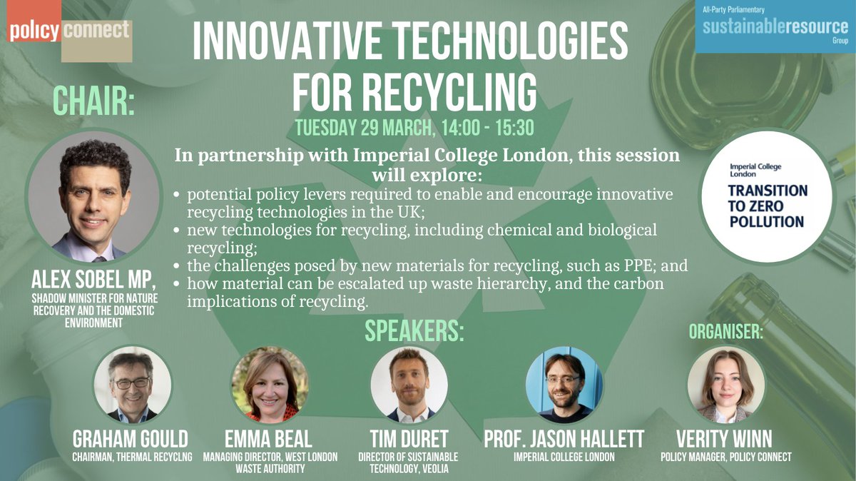 Coming up: Innovative Technologies for #Recycling
Our session in partnership with @ImperialTZP
🗓️Tuesday 29 March
🕑2PM
Chair: <a href="/alexsobel/">Alex Sobel MP for Leeds Central and Headingley</a> MP
Speakers: Graham Gould, <a href="/EmmaBealWLWA/">Emma Beal</a>, Tim Duret &amp; <a href="/HallettGroup/">Jason Hallett</a>.
Read more and sign up here: policyconnect.org.uk/events/innovat…