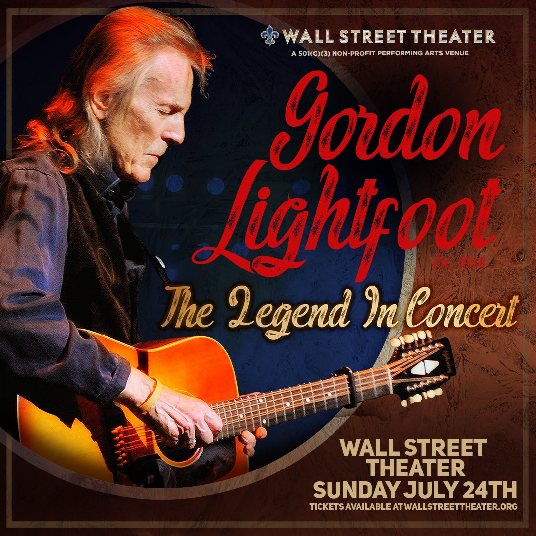ON SALE NOW: Songwriters Hall of Fame Inductee Gordon Lightfoot performs at the Wall Street Theater Sunday July 24th! Tickets On Sale Now at wallstreettheater.org