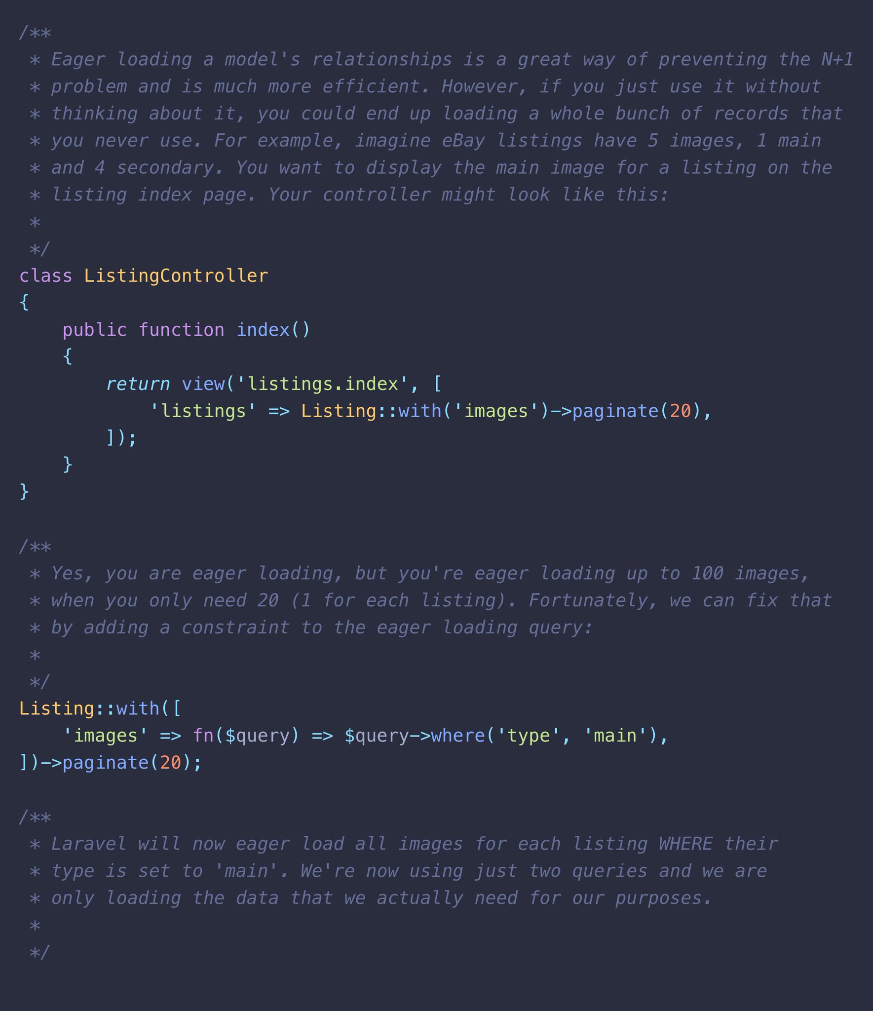 You can use constrained eager loading to increase performance of database queries that use relations