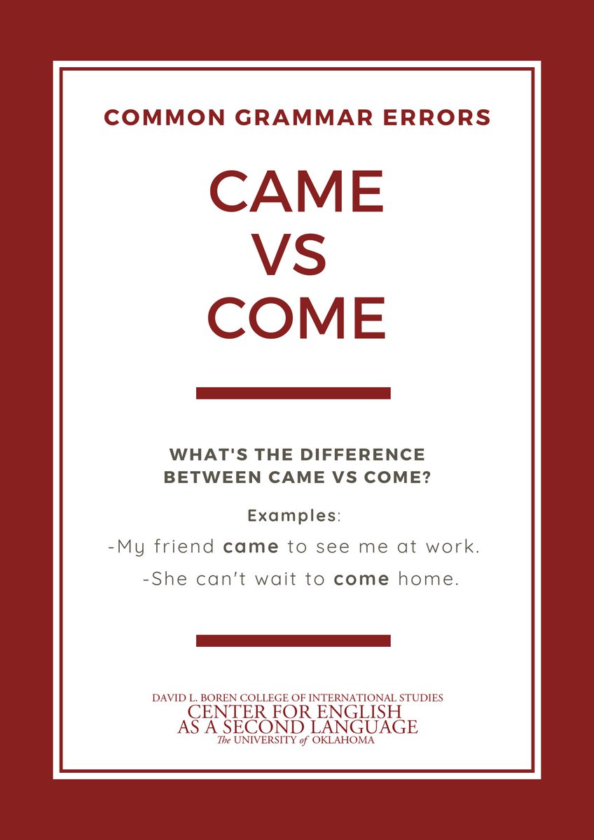 Happy Friday! 
We are continuing our grammar series on commonly mixed-up words.
Today,we are focusing on the difference between came and come.
#oucesl #internationalstudents