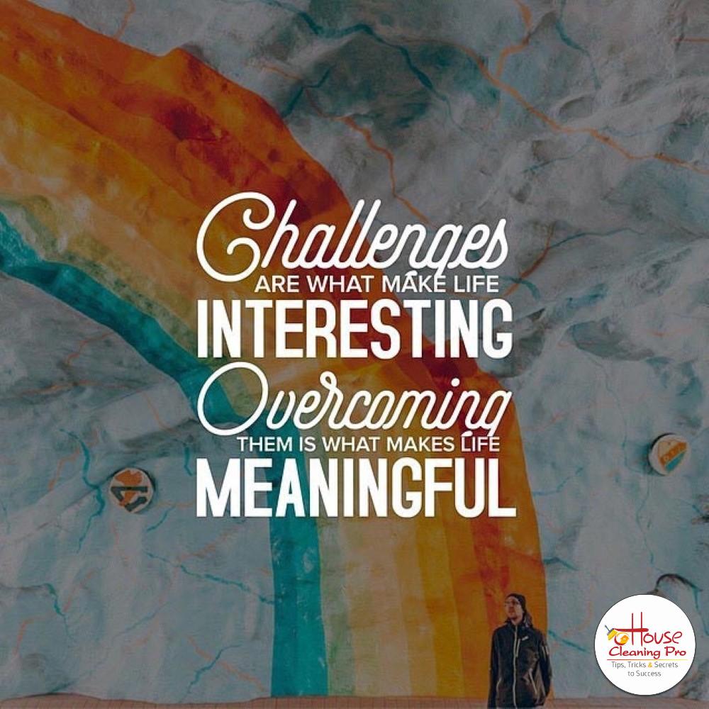 HouseCleanPro's tweet image. Never walk away from a challenge... overcome it! #goodadvice #challengeyourself #keepitinteresting