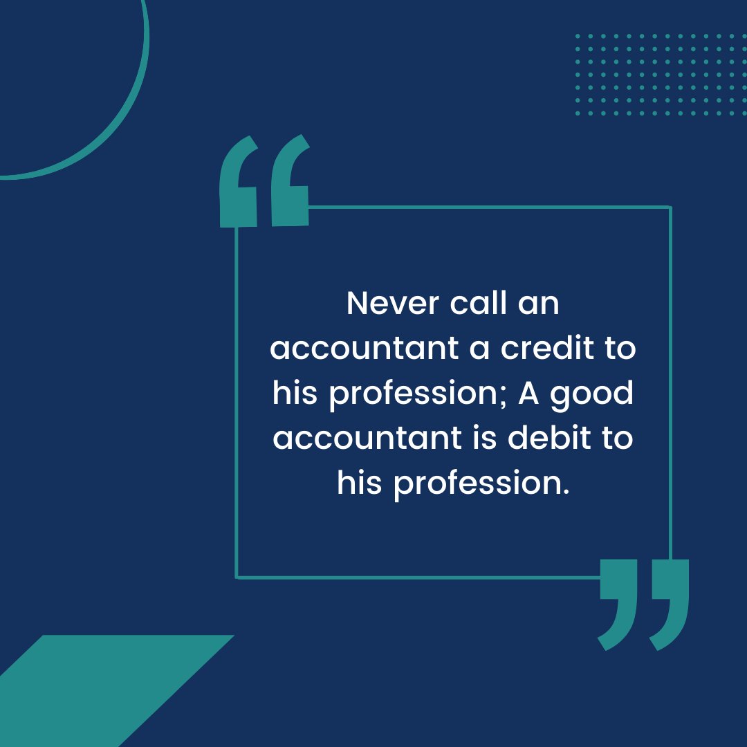 jadajoelcom's tweet photo. Never call an accountant a credit to his profession; A good accountant is debit to his profession. #quote #accounting #accountant #cpa #debitandcredit #debitsandcredits #accountingequation #jasonjoel https://t.co/9vJ8OxHcnI