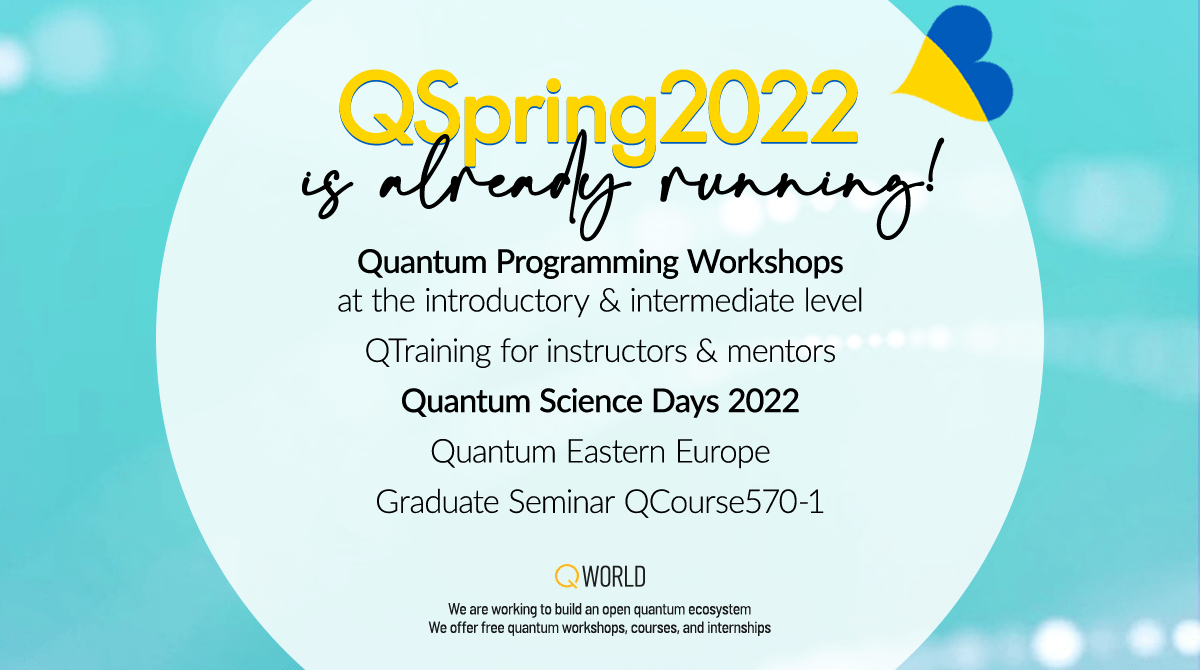 Welcome to join #QSpring2022🙂

#QWorld and twenty #QCousins are (co-)organizing more than 30 local-global events from March to June in English and several local languages: qworld.net/qspring2022/

#Ukrainians will have priority in registering at some events.

#WeAreQWorld❤️
