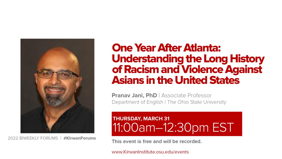 Thursday (3/31) One Year After Atlanta: Understanding the Long History of Racism and Violence Against Asians in the United States hosted by Pranav Jani, PhD. RSVP Today: bit.ly/3BFq1MD #kirwanforums