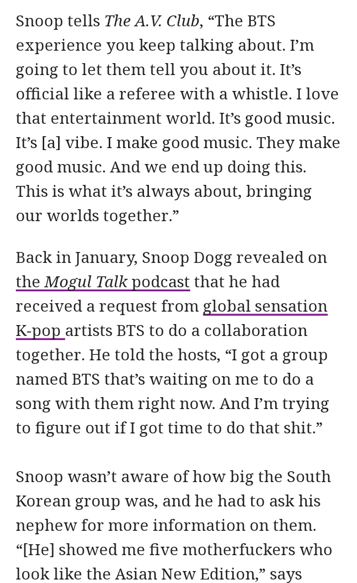 [INFO]📰

¡Snoop Dogg confirma su colaboración con <a href="/BTS_twt/">방탄소년단</a> a The AV Club!

"Es Oficial. Es buena vibra, hago buena música, BTS hace muy buena música. Y terminamos haciendo esto. Se trata de eso siempre, de unir nuestros mundos".
