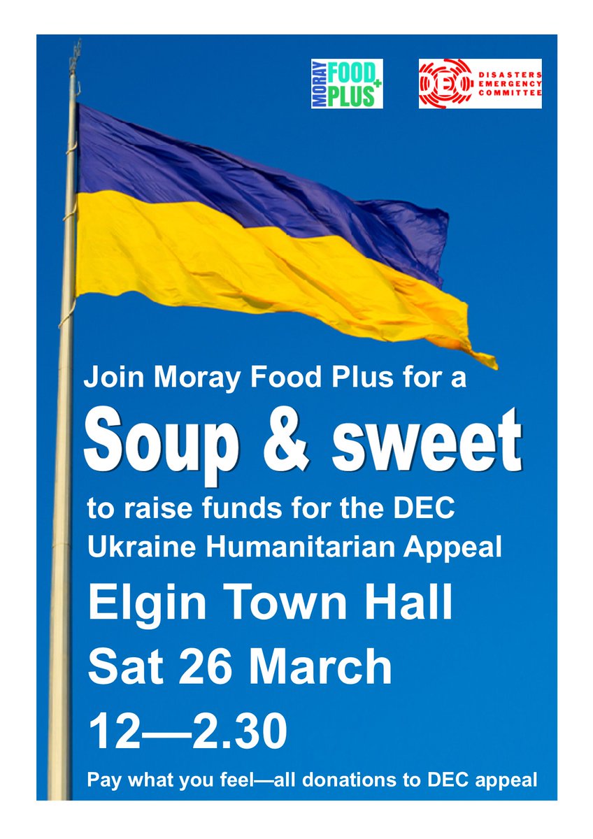 Moray Food Plus are holding a Soup &amp; Sweet Event on Saturday 26 March at Elgin Town Hall to raise funds for the DEC Ukrainian Humanitarian Appeal.

PLEASE SHARE AND COME ALONG!