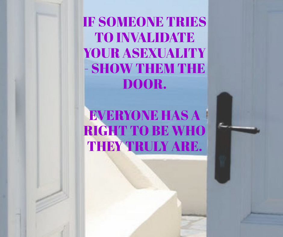 If someone tries to invalidate your asexuality, show them the door, everyone has a right to be who they truly are.

#asexuality #asexual #ace