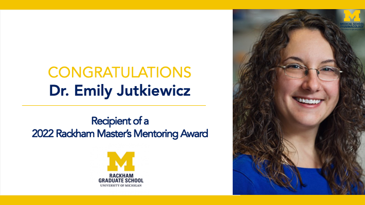 Congratulations to Dr. Emily Jutkiewicz <a href="/Jutkiewicz_Lab/">emily j</a>  on her receipt of a 2022 Rackham Master’s Mentoring Award! This award recognizes her dedication to graduate education and training, as well as her rigorous research program. <a href="/umichgradschool/">Rackham Grad School</a>
