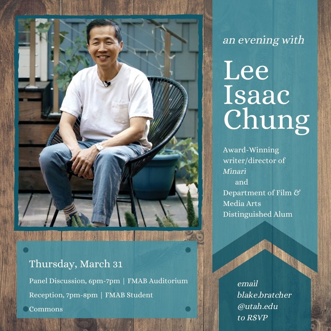 Please join us for an evening with multi-nominated and -awarded director and screenwriter and Department of Film &amp; Media Arts alum Lee Isaac Chung! 

Thursday, March 31 6-8pm 
FMAB Auditorium