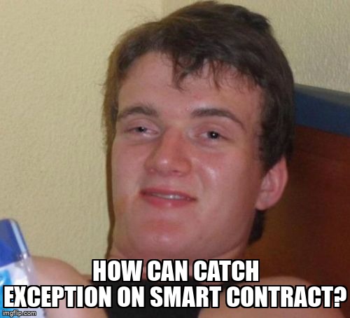 overflow_meme's tweet image. How can catch exception on Smart Contract? stackoverflow.com/questions/7161… #web3js #truffle #smartcontracts #reactjs