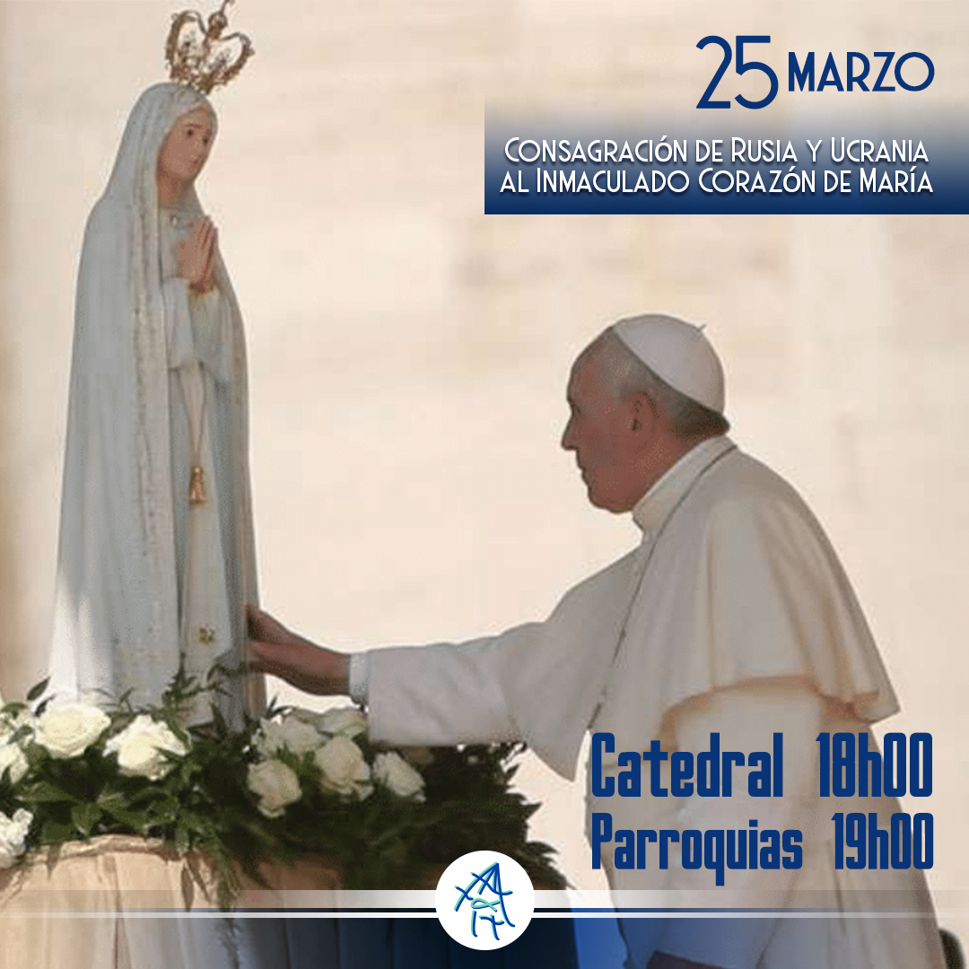 CMJarcia's tweet photo. El Santo Padre ha consagrado a Rusia y a Ucrania al Inmaculado Corazón de María.
Unámonos en oración desde la misa en la Catedral de Guayaquil (18h00) en cada una de nuestras parroquias a las 19h00.

#MarAdentro https://t.co/dRATxkC9vb