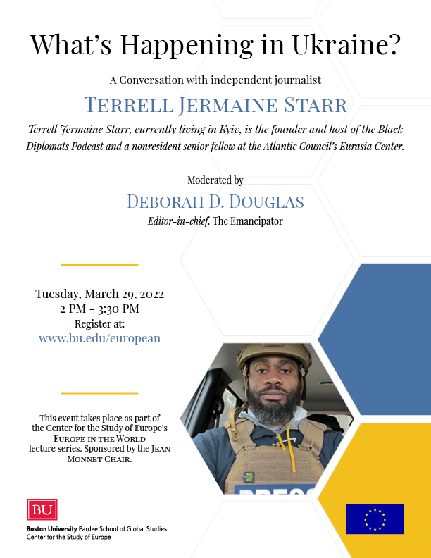 Text graphic, with a photo of Starr seated in a car wearing a flak jacket with the word "PRESS" on the front and a helmet:
A conversation with independent journalist Terrell Jermaine Starr

This event takes place as part of the Center for the Study of Europe's "Europe in the World" lecture series. Sponsored by the Jean Monnet Chair.  