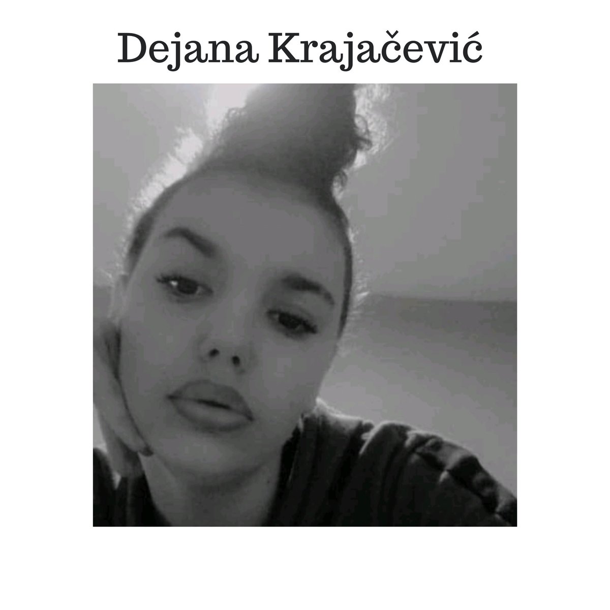 Dejana Krajačević je nestala 22. marta 2022. godine u Novom Sadu. 

Ukoliko imate bilo kakvu informaciju obavestite policiju. 

Nestali ne smeju biti zaboravljeni! 🙏🏼