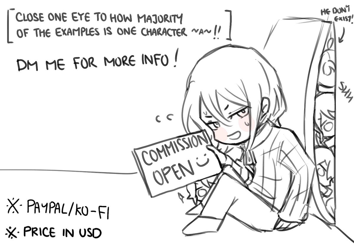 [Commission Info]

It's been awhile… I forgot how everything worked lolol

Anyw my keyboard broke so it's all handwritten………admire the barely legible handwriting (*'Д`*) 