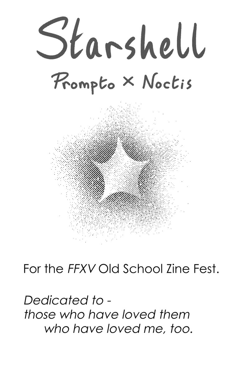 STARSHELL
[#FFXV] [#Promptis]

An eight-page, wordless comic about the circular path of fate, which is only a star trail passing too slowly to see. Drawn for the ##FFXVZineFest.