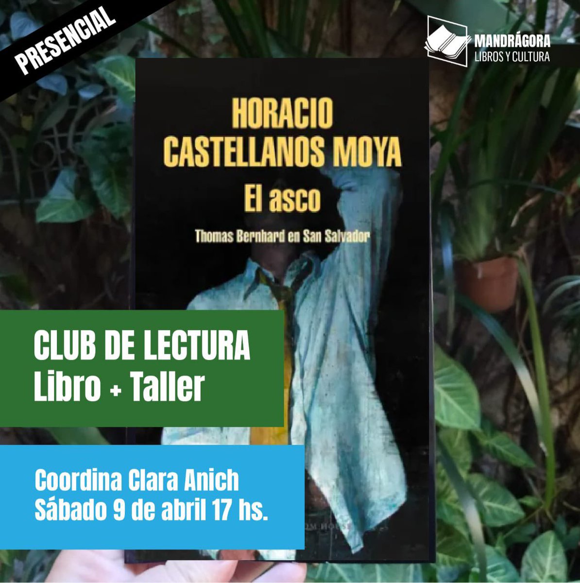 El sábado 9 de abril, a las 17hs, vuelve el #clubdelectura que organizo en <a href="/mandralibros/">Mandrágora Libros y Cultura</a> 
Vamos a encontrarnos para hablar de El asco de Horacio Castellanos Moya. 
Como siempre, pueden inscribirse vía hola@mandragora.com.ar 
Ahí nos vemos!