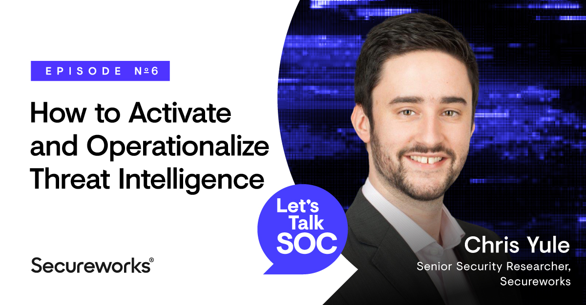 Secureworks on Twitter "How do you prioritize threat intelligence? Chris Yule explains how