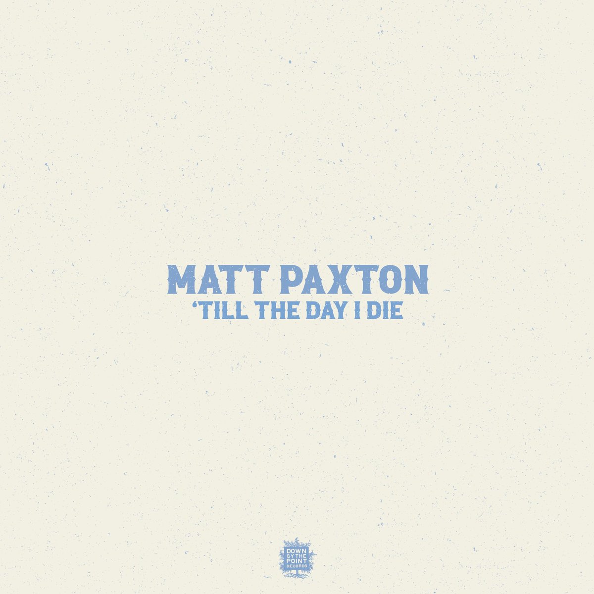 MattPaxtonMusic's tweet photo. “‘Till the Day I Die” out now exclusively on @Bandcamp via @DownByThePoint. 

🎧 https://t.co/oCypjJvxKC https://t.co/N2zaQisTPl