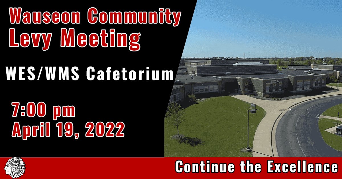Mark your calendars for the upcoming community levy meeting on April 19th at 7:00 pm at the Wauseon Elementary/Middle School Cafetorium!