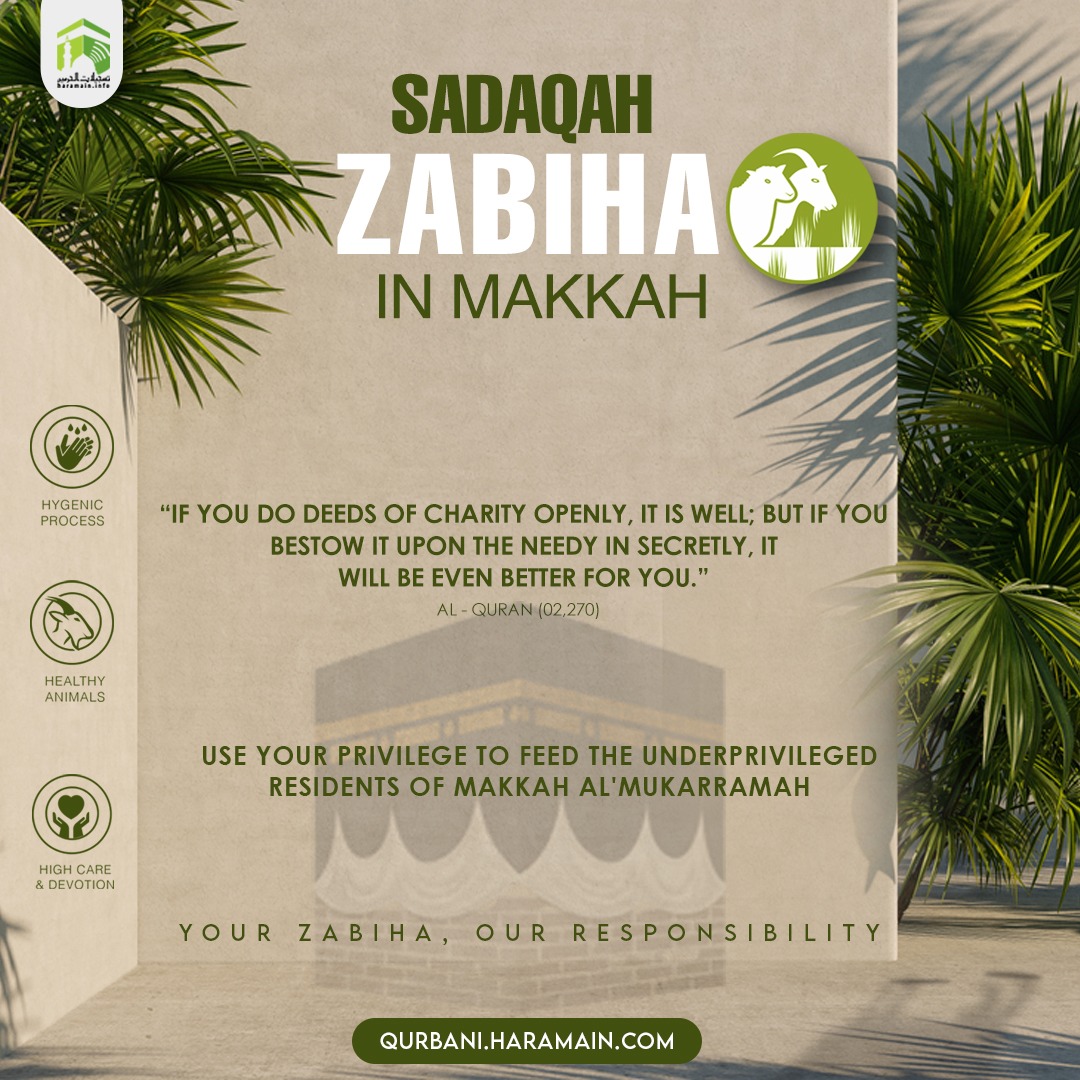 HaramainInfo's tweet photo. Perform Sadaqah Zabiha in Makkah and gain the benefits that Allah (SWT) has promised the believers in exchange of spending in His way.

The proceedings of Sadaqah Zabiha are distributed to the underprivileged residents of Makkah Al'Mukarramah. https://t.co/QPL6u7Wujm