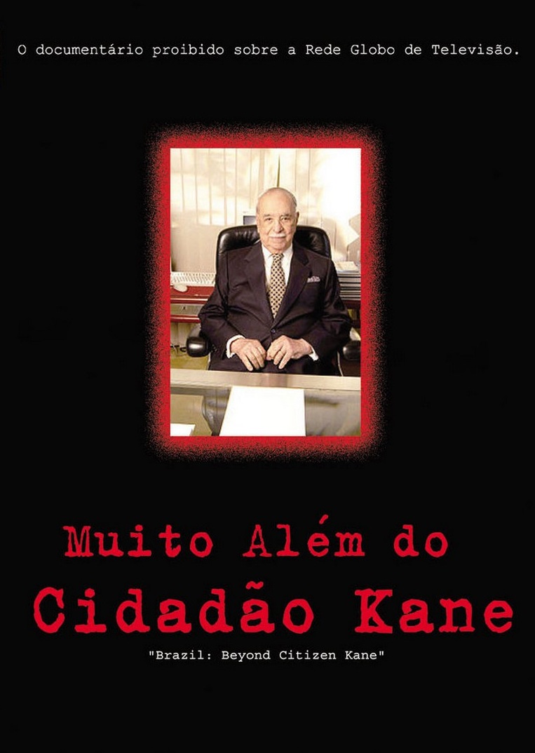 Em 1993, as polêmicas e controvérsias envolvendo Roberto Marinho e a Rede Globo foram temas do documentário 'Muito Além do Cidadão Kane', dirigido por Simon Hartog e veiculado pela a rede de televisão britânica Channel Four. 25/29