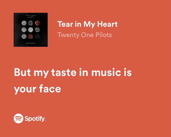 RT @thepopquote: twenty one pilots / tear in my heart https://t.co/HsTnM7xOLW