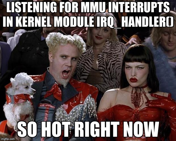 overflow_meme's tweet image. listening for MMU interrupts in kernel module irq_handler() stackoverflow.com/questions/7163… #kernelmodule #irq #driver #mmu #linuxkernel