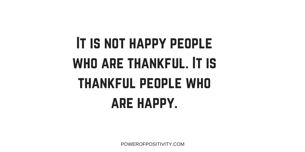 LIVEpositivity's tweet photo. It is not happy people who are thankful. It is thankful people who are happy. https://t.co/O0v8tskQY9