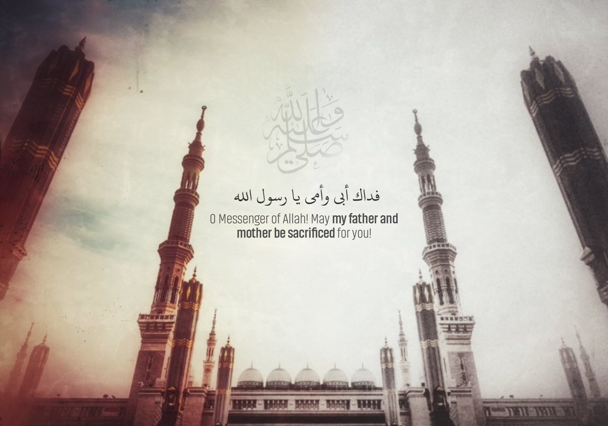 AddinArju's tweet photo. O Messenger of Allah! May my father and mother be sacrificed for you! https://t.co/5rYmPWqnAb