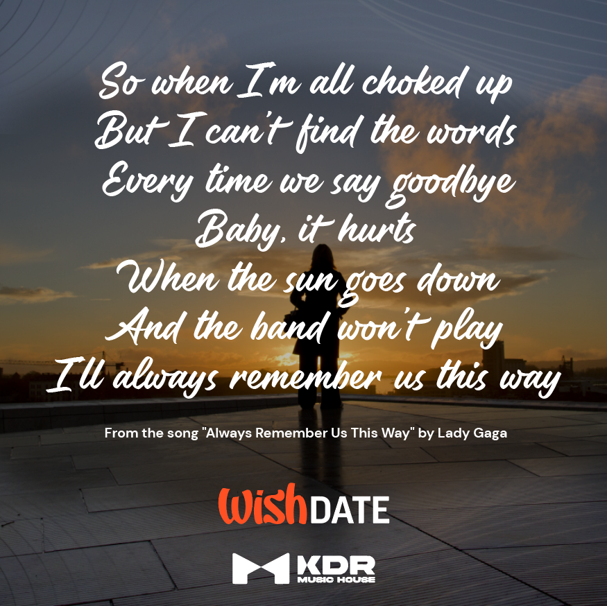 KDRMusicHouse's tweet photo. 🎶 So when I'm all choked up
But I can't find the words
Every time we say goodbye
Baby, it hurts
When the sun goes down
And the band won't play
I'll always remember us this way 🎶 

(Lyrics from the song "Always Remember Us This Way")

#WishDate
#KDRMusicHouse https://t.co/3tL7PEvB00