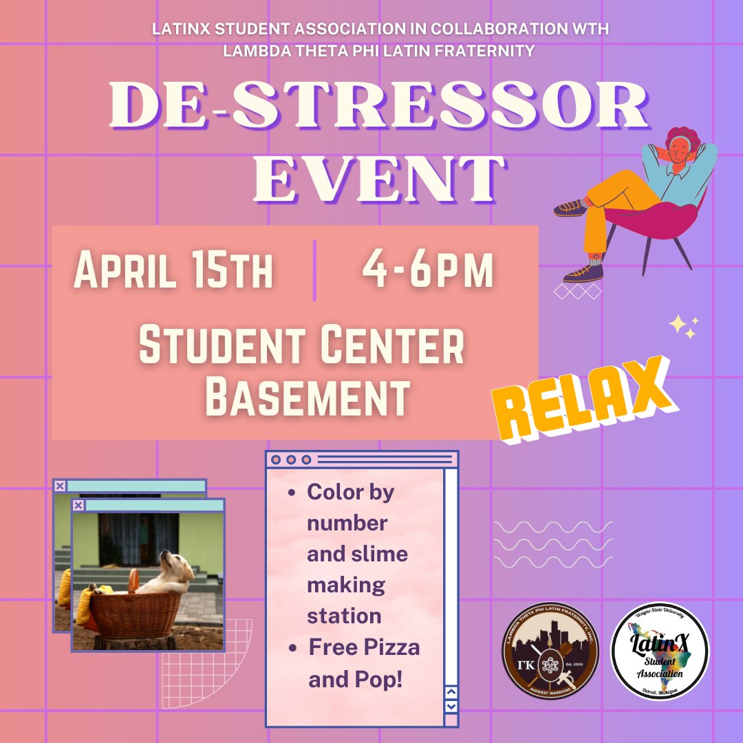 ✨De-Stress✨ with the Latinx Student Association and Lambda Theta Phi Latin Fraternity on April 15th, 4-6pm in the Student Center basement. We will be providing a slime making station and coloring by number. As well as FREE pizza 🍕 and pop🥤!!!