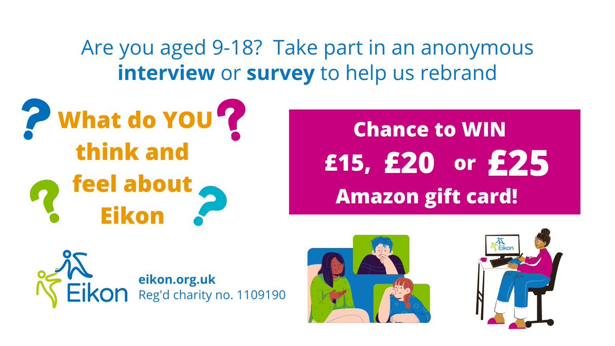 We're looking for 9-18 year olds to share their views on Eikon's brand. 

💬 Interviews 💬 Email caitlin.herman@eikon.org.uk for more information

📝 Survey 📝 Complete a 5-10 minute survey at forms.office.com/r/4NYs2L8hAK

Can you help us by sharing this with your young people?
