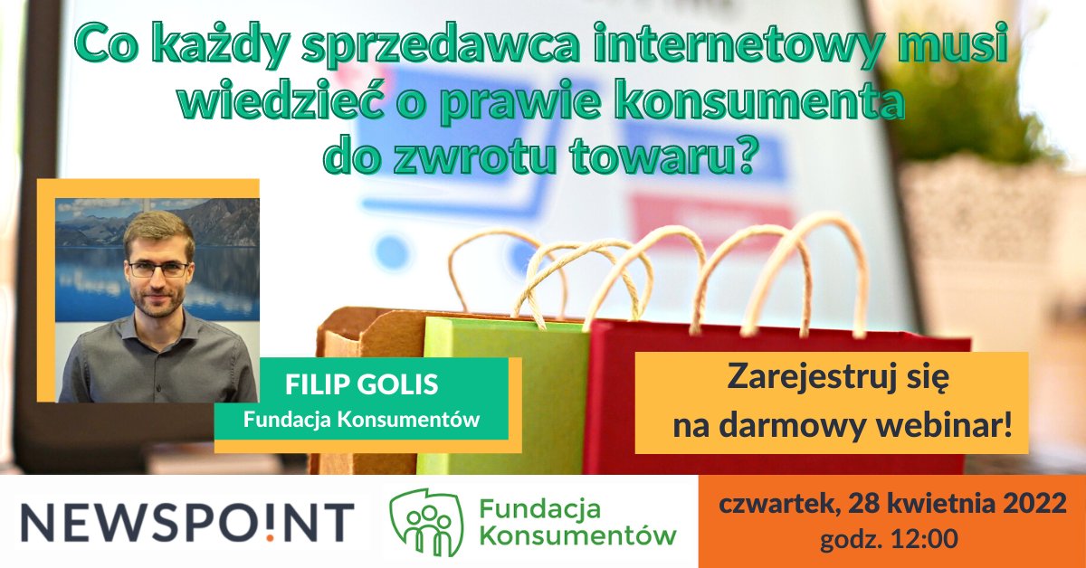 newspoint_pl's tweet photo. "Co każdy sprzedawca internetowy powinien wiedzieć o prawie konsumenta do zwrotu towaru?"🤔
👉Zapraszamy już na drugi w tym miesiącu webinar. Gościnnie wystąpi Filip Golis z Fundacji Konsumentów.
Spotykamy się 28 kwietnia o godz. 12:00 
Obowiązują zapisy
https://t.co/0E2vwHmIGI https://t.co/3vblye9bAf
