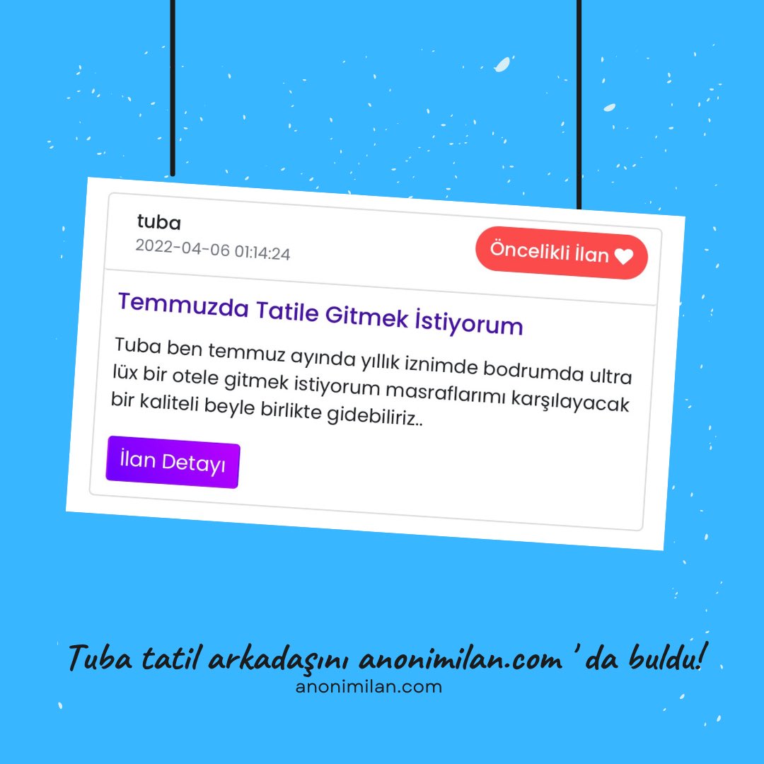 Tuba tatil arkadaşını anonimilan.com ' da buldu! 
Aradığını sende Anonim İlanda Bulabilirsin!

Etkinlik arkadaşı , sinema arkadaşı , konser arkadaşı hepsi anonimilan.com da !